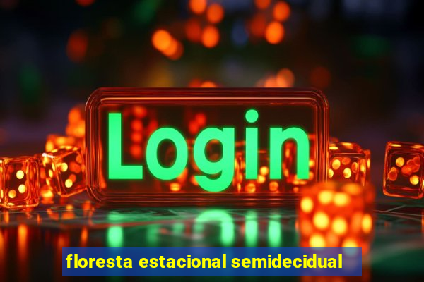 floresta estacional semidecidual